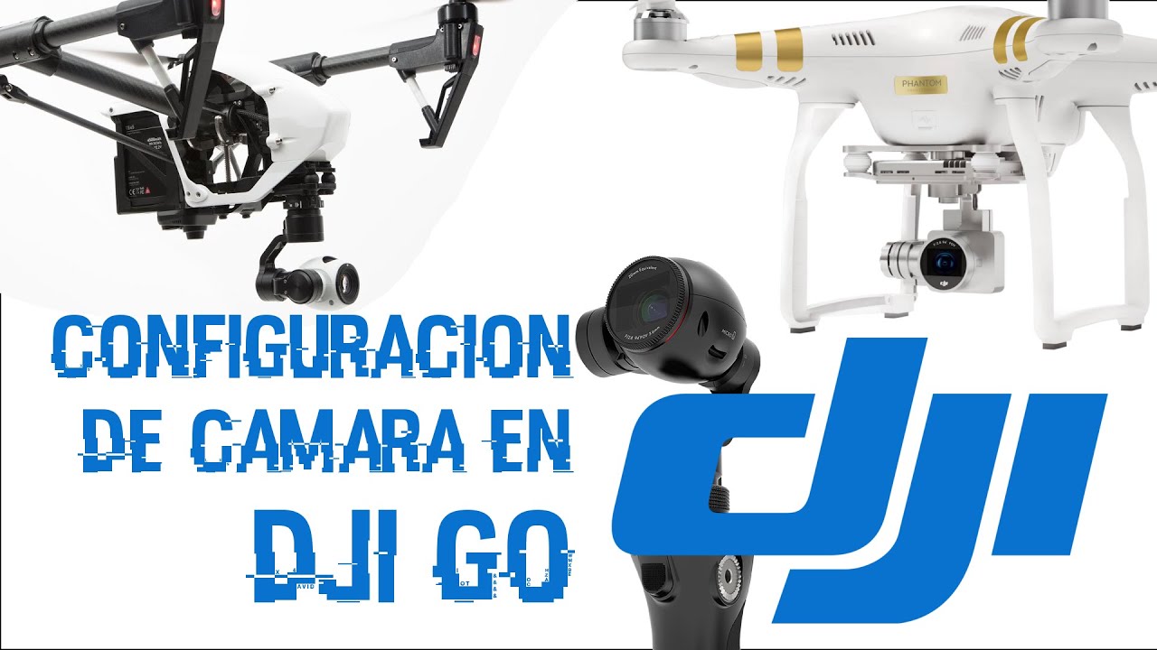 DJI GO: Tutorial Como Configurar la Camara - Phantom 3, Inspire One y OSMO