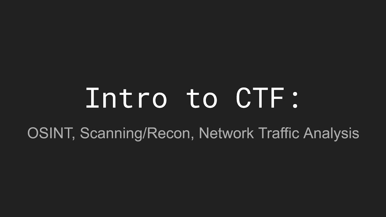 Intro to CTF - OSINT, Network Traffic Analysis, Scanning/Recon