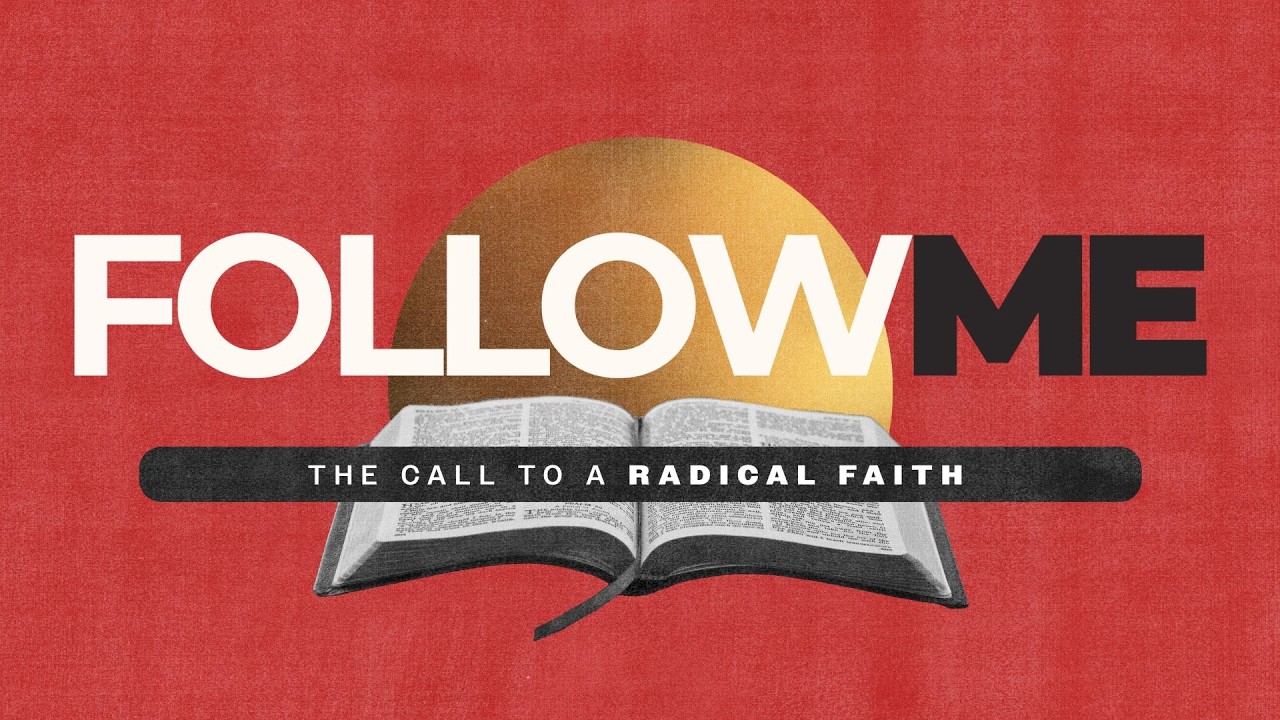 FOLLOW ME // The Call to a Radical Faith // Pastor Roy Barrett