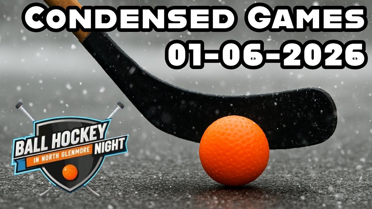 Tuesday 01-06-2026 | Condensed Games | Ball Hockey Night in North Glenmore