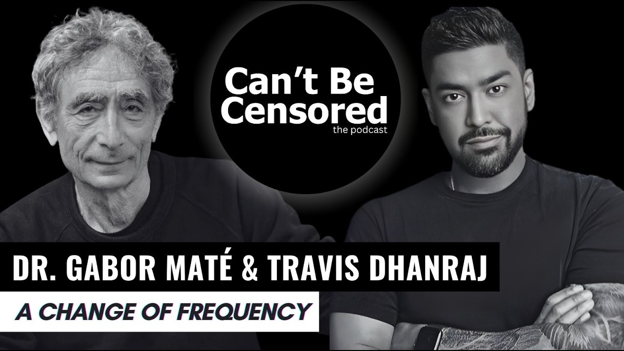Dr. Gabor Mat&eacute; & Travis Dhanraj: A Change of Frequency