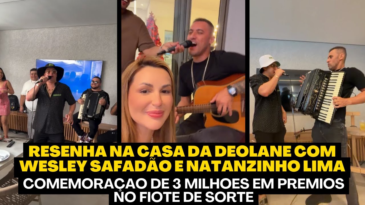 RESENHA NA CASA DA DEOLANE COM WESLEY SAFADÃO E NATANZINHO LIMA - CONFIRA