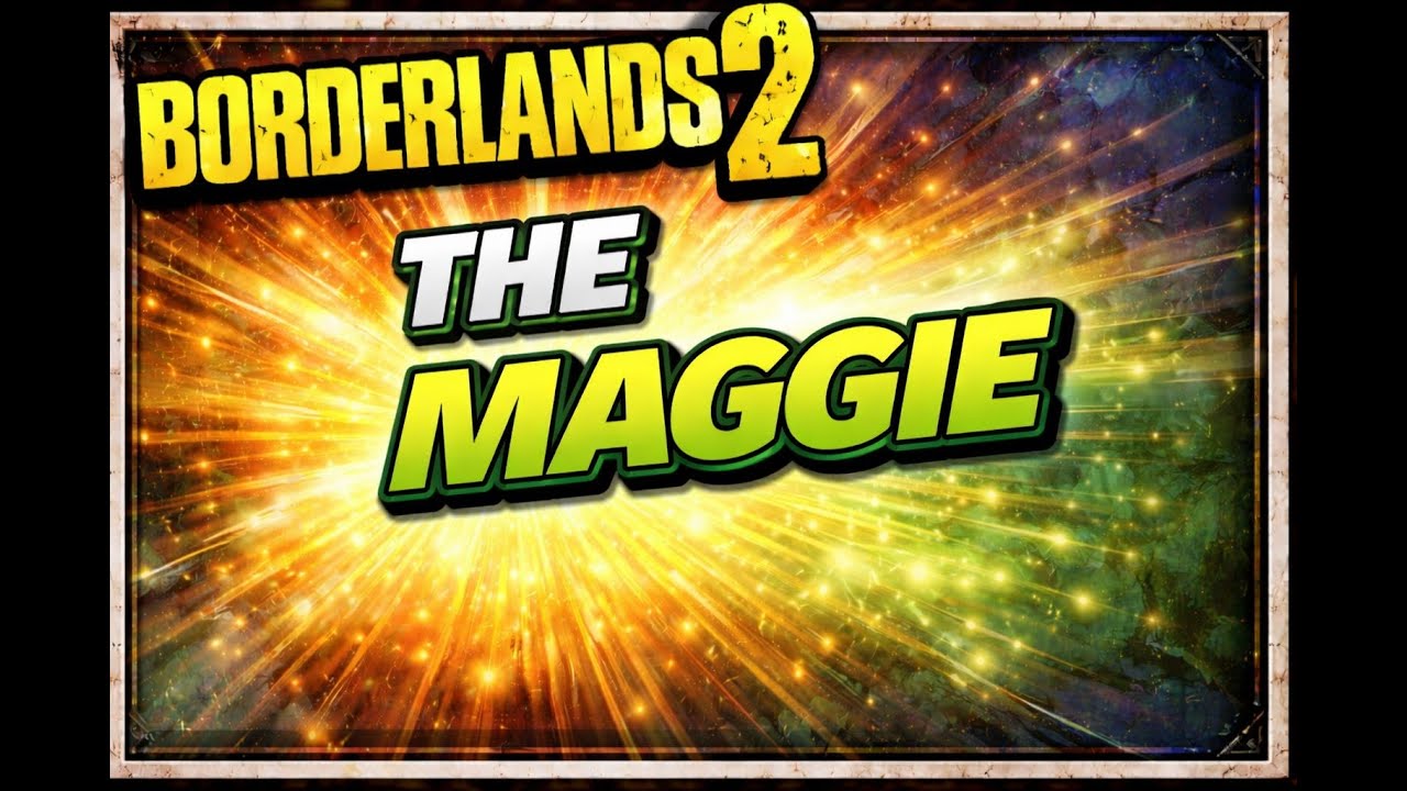 Borderlands 2 – The Maggie Legendary Pistol Guide