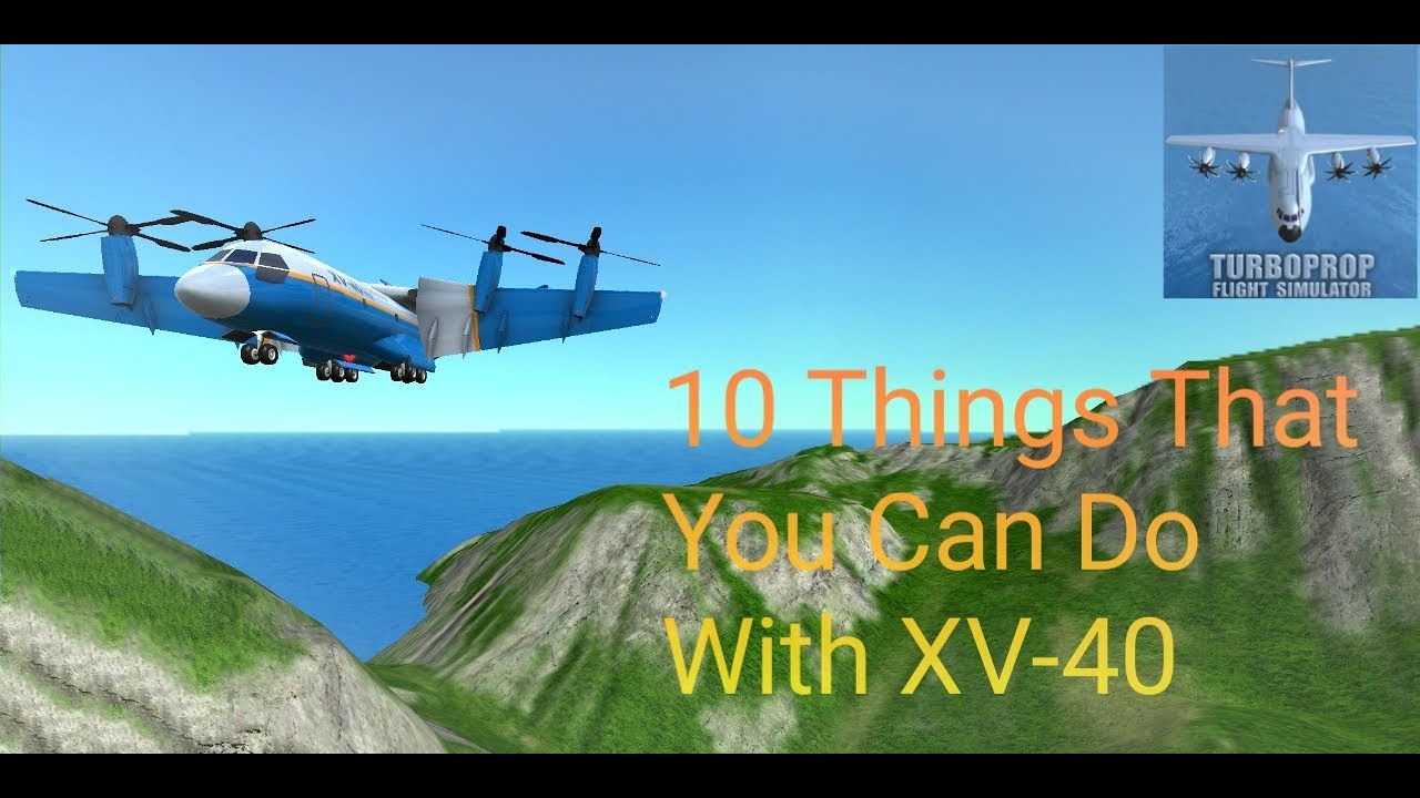 10 Things You Can Do With the XV-40 | Turboprop Flight Simulator