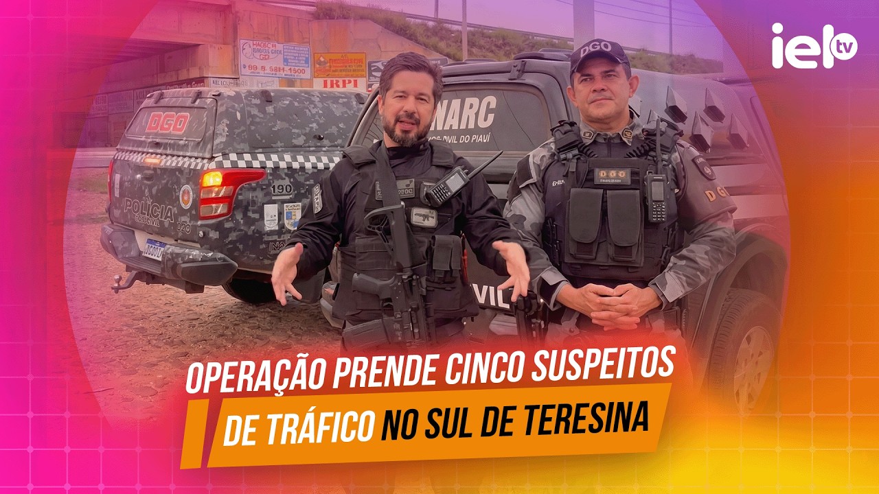 IELTV -  OPERAÇÃO PRENDE CINCO SUSPEITOS DE TRÁFICO NO SUL DE TERESINA