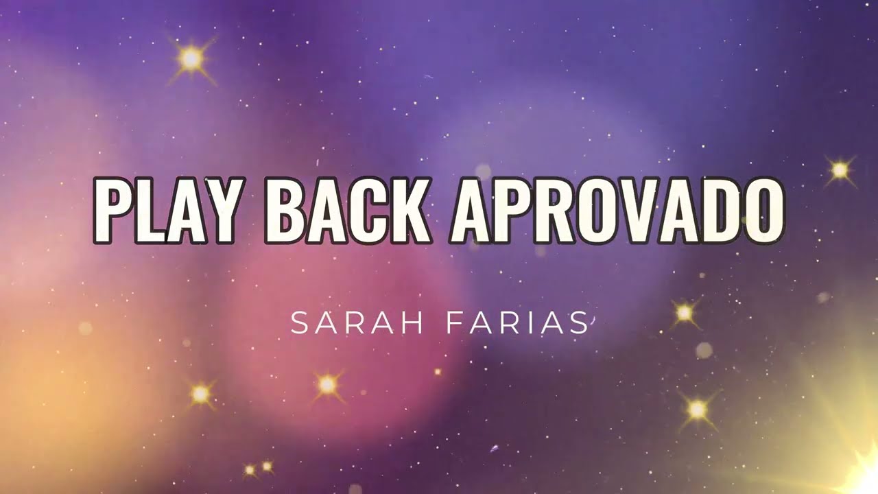 PLAY BACK APROVADO - SARAH FARIAS #sarafarias #sarahfariasaprovado