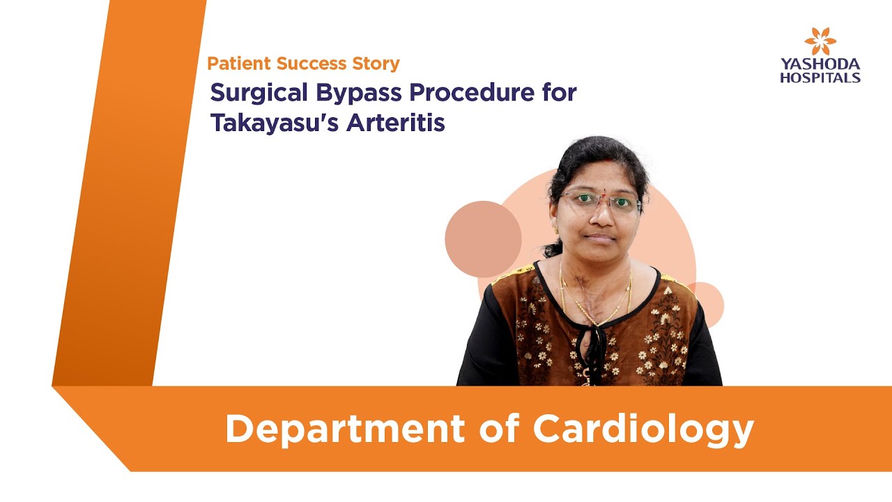 Surgical Bypass Procedure for Takayasu’s Arteritis | Yashoda Hospitals Hyderabad