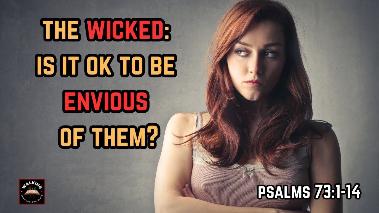 How Envy Can Take Us Away From God | Psalms 73:1-14 | 