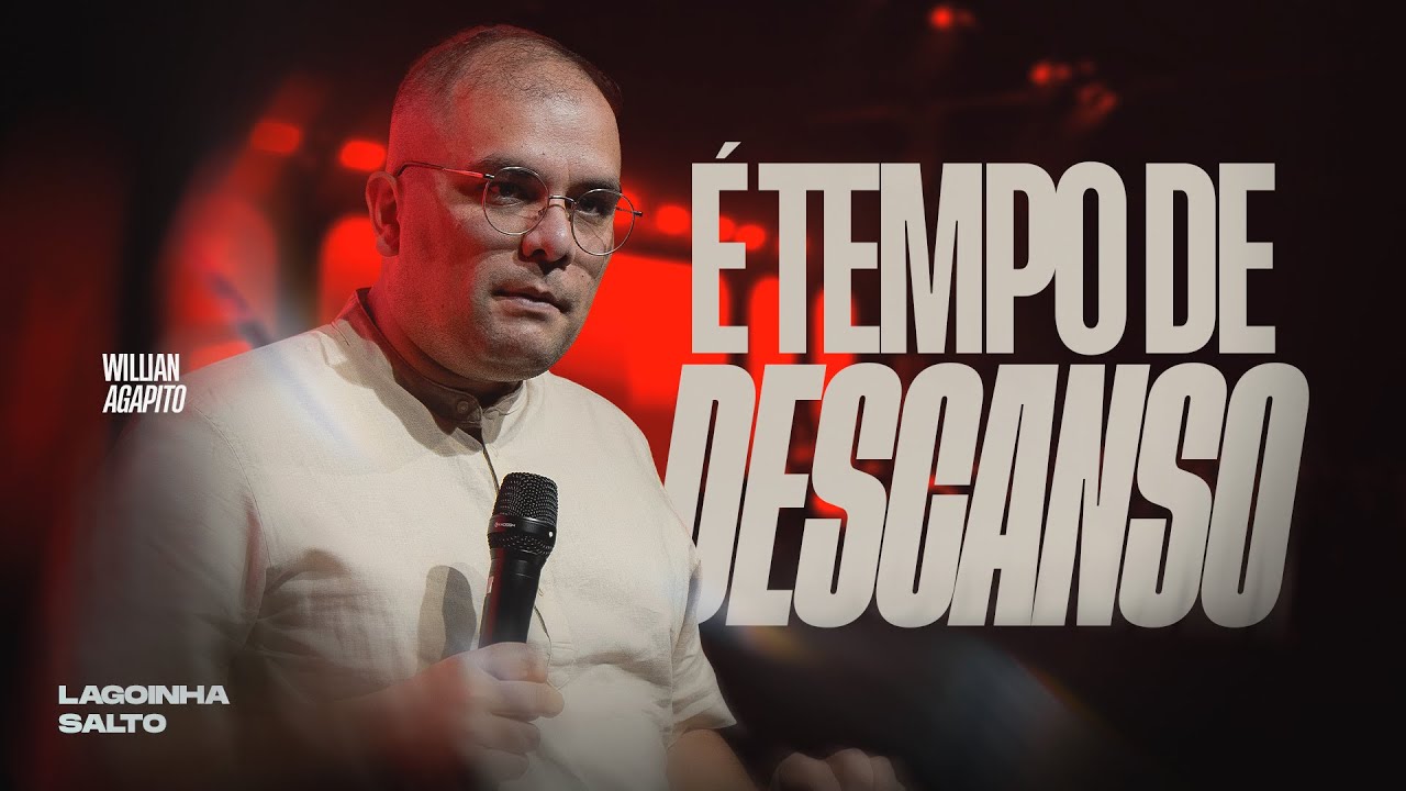 É TEMPO DE DESCANSO | WILLIAM AGAPITO | LAGOINHA SALTO