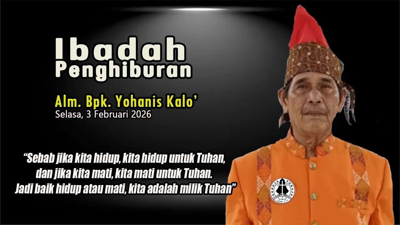 🔴[LIVE]  Ibadah Penghiburan Keluarga Alm. Bpk. Yohanis Kalo' | 3 Februari 2026