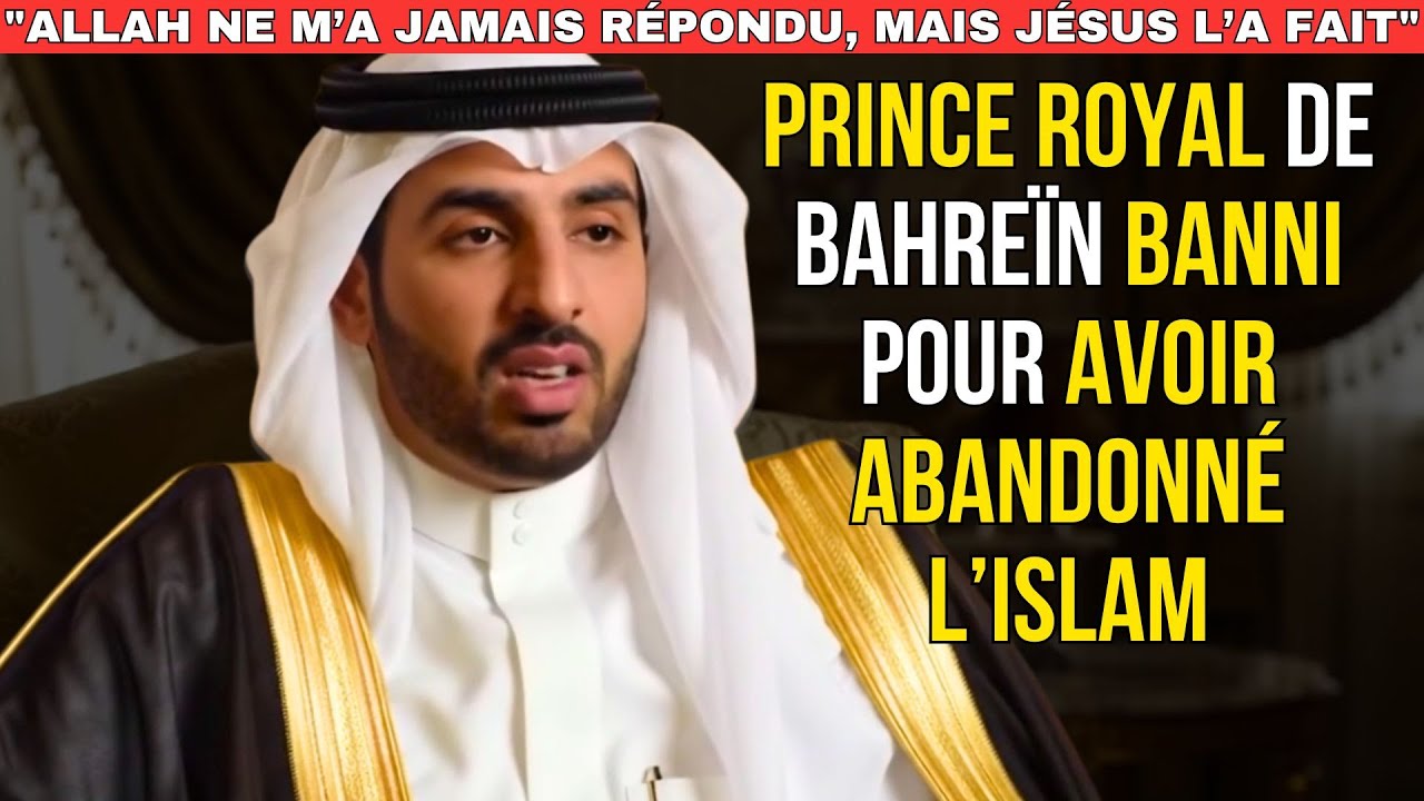 ✝️ Prince Royal Exilé pour Avoir Abandonné l'Islam pour Suivre Jésus : TÉMOIGNAGE CHRÉTIEN