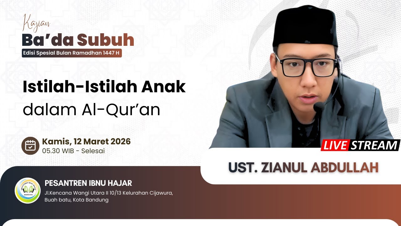 [LIVE] ISTILAH-ISTILAH ANAK DALAM AL-QUR'AN | USTADZ ZIANUL ABDULLAH | [PESANTREN IBNU HAJAR]