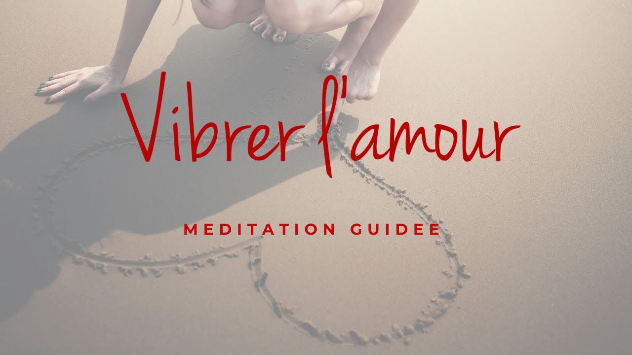 💘 Méditation | Vibrer l'amour | Etre magnétique à l'amour