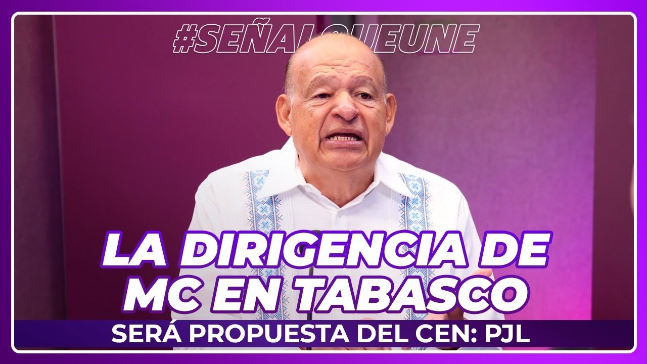La dirigencia de MC en Tabasco será propuesta del CEN: PJL