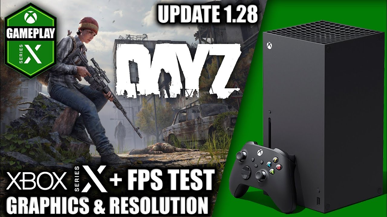Dayz: Update 1.28 - Xbox Series X Gameplay + FPS Test