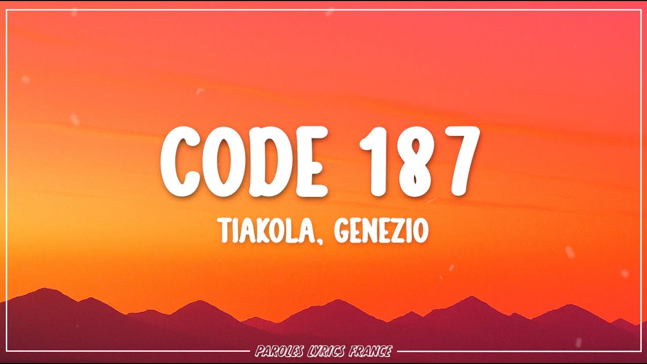 Tiakola, Genezio - CODE 187 (Lyrics)
