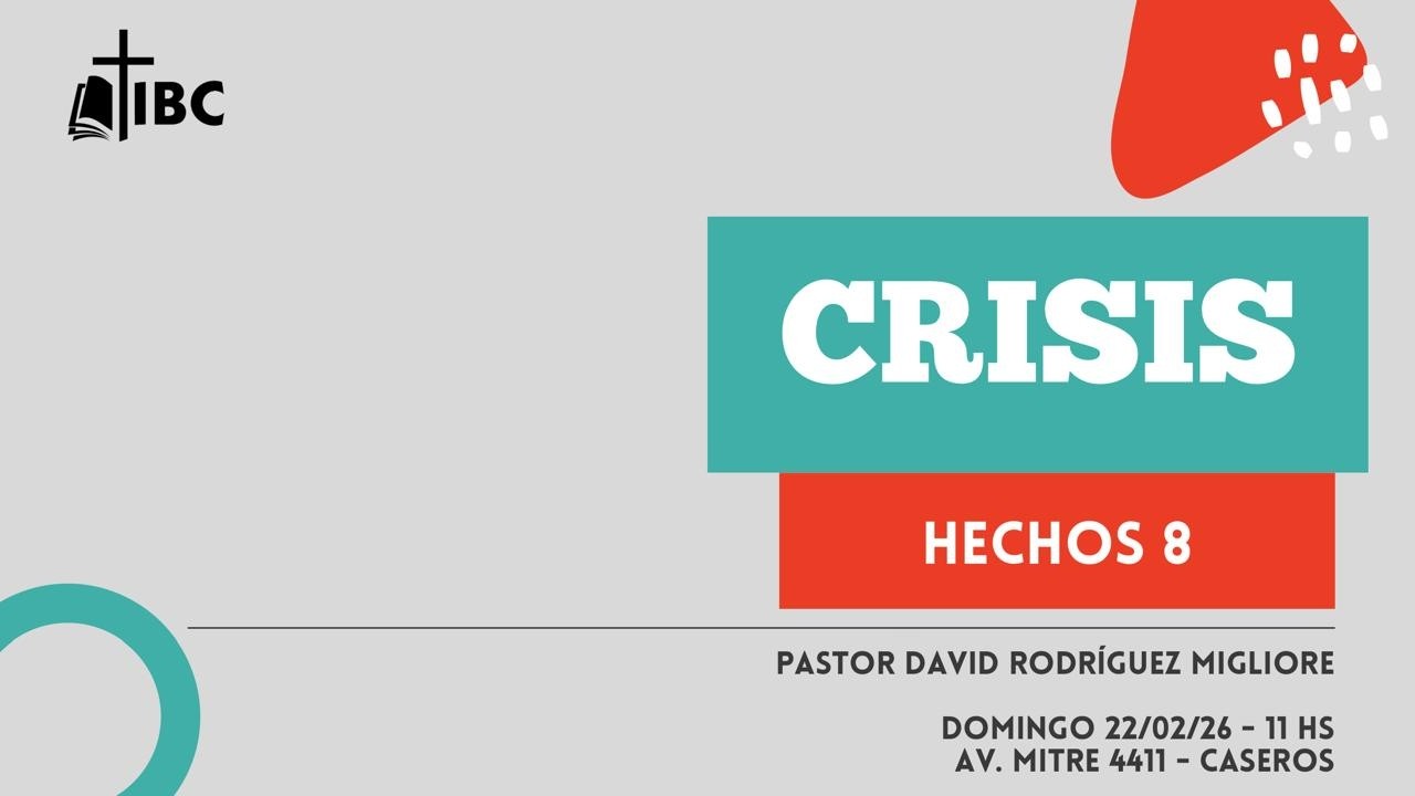 Crisis- Hechos 8 -  Pastor: David Rodriguez Migliore