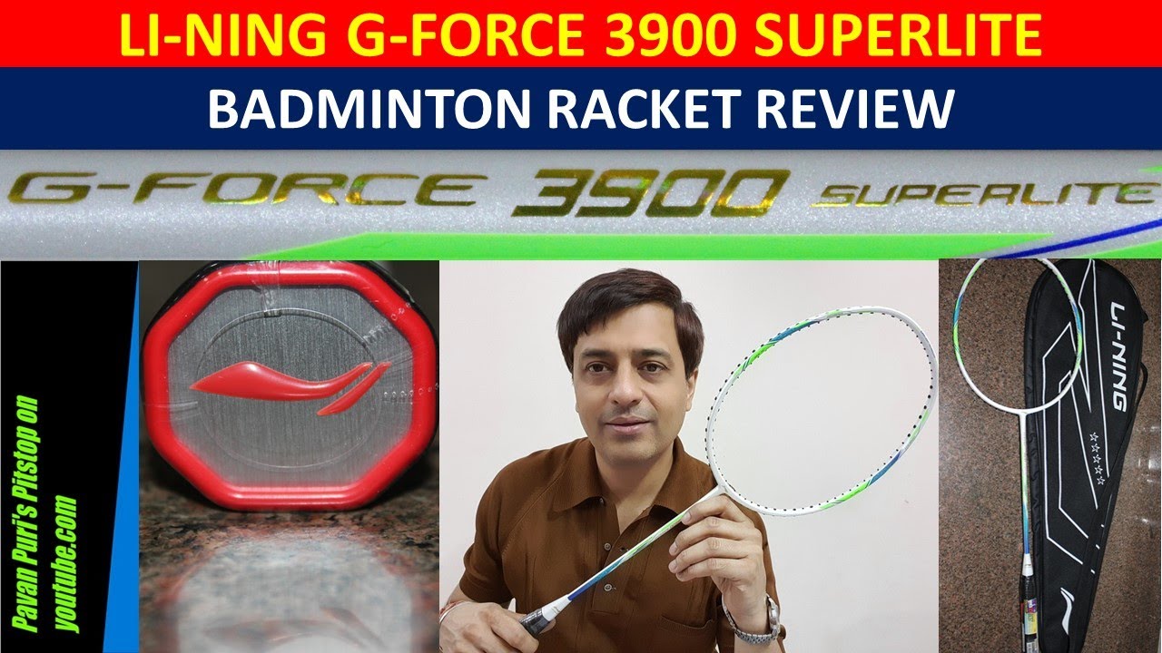 LI-NING G-Force 3900 SUPERLITE BADMINTON RACKET REVIEW|Li-Ning G-Force Superlight 3900