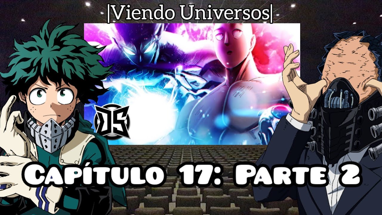 BNHA Viendo Universos| Capítulo 17: Parte 2 | GAROU MIEDO CÓSMICO VS SAITAMA