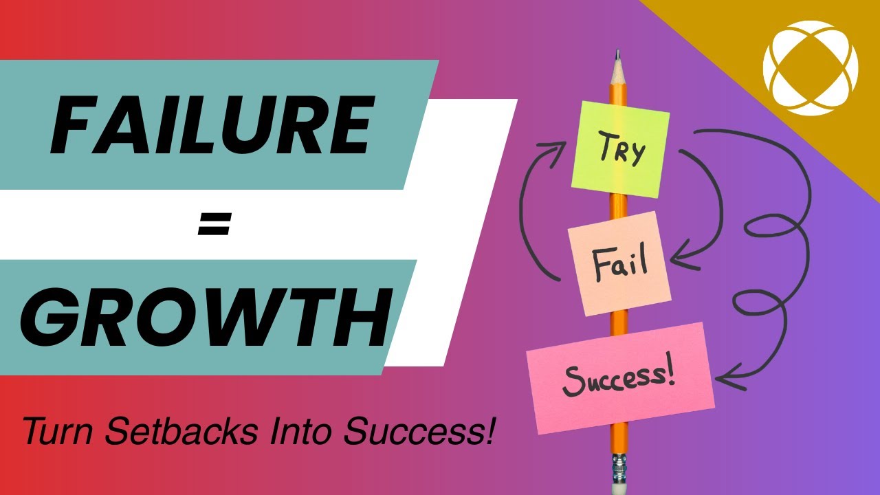From Setback to Comeback: Embracing Failure for Lasting Growth