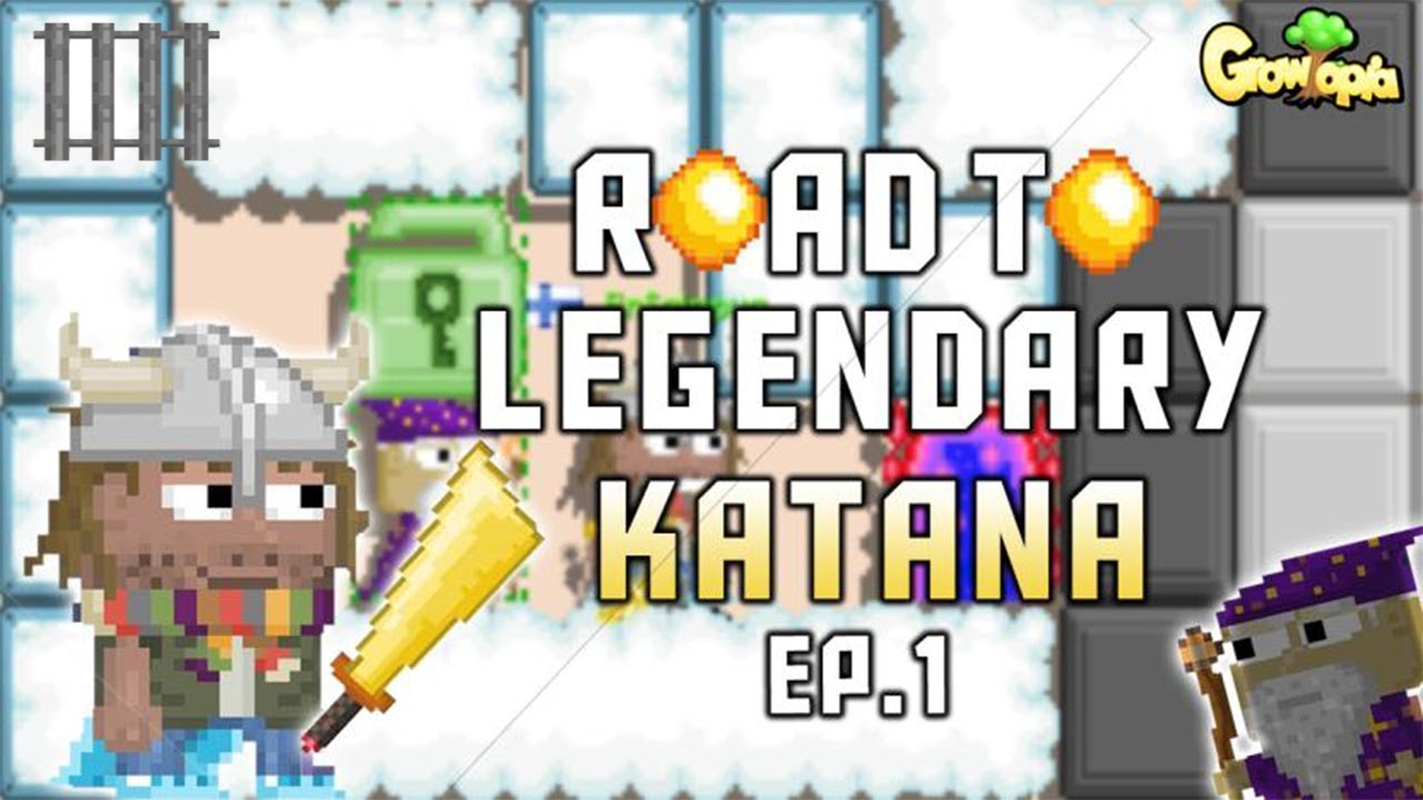 Growtopia - Road To Legendary Katana Ep. 1 Steps 1-2