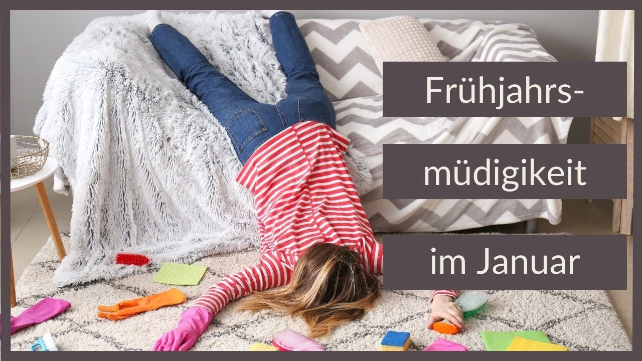 Frühjahrsmüdigkeit im Januar?