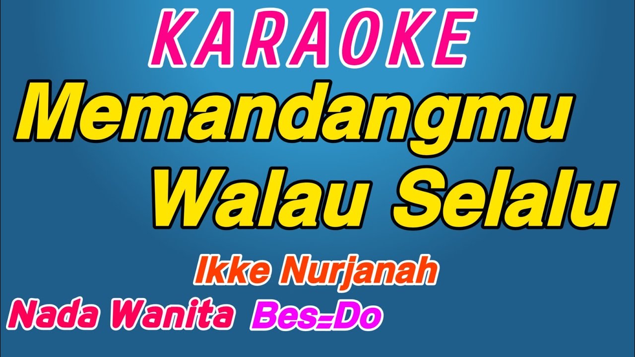 Memandangmu || Ikke Nurjanah || Karaoke Dangdut || Nada Wanita