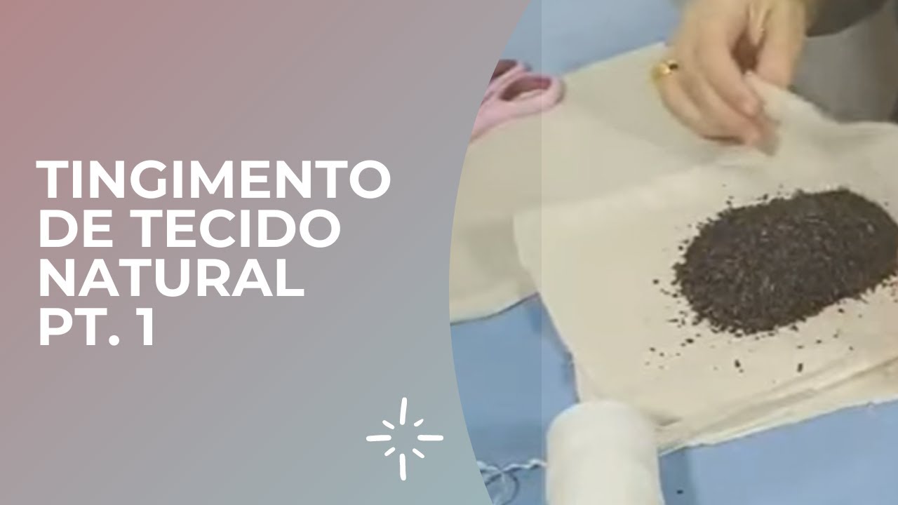 Tingimento de tecido com chás, café e condimentos - JULIANA VIEGAS