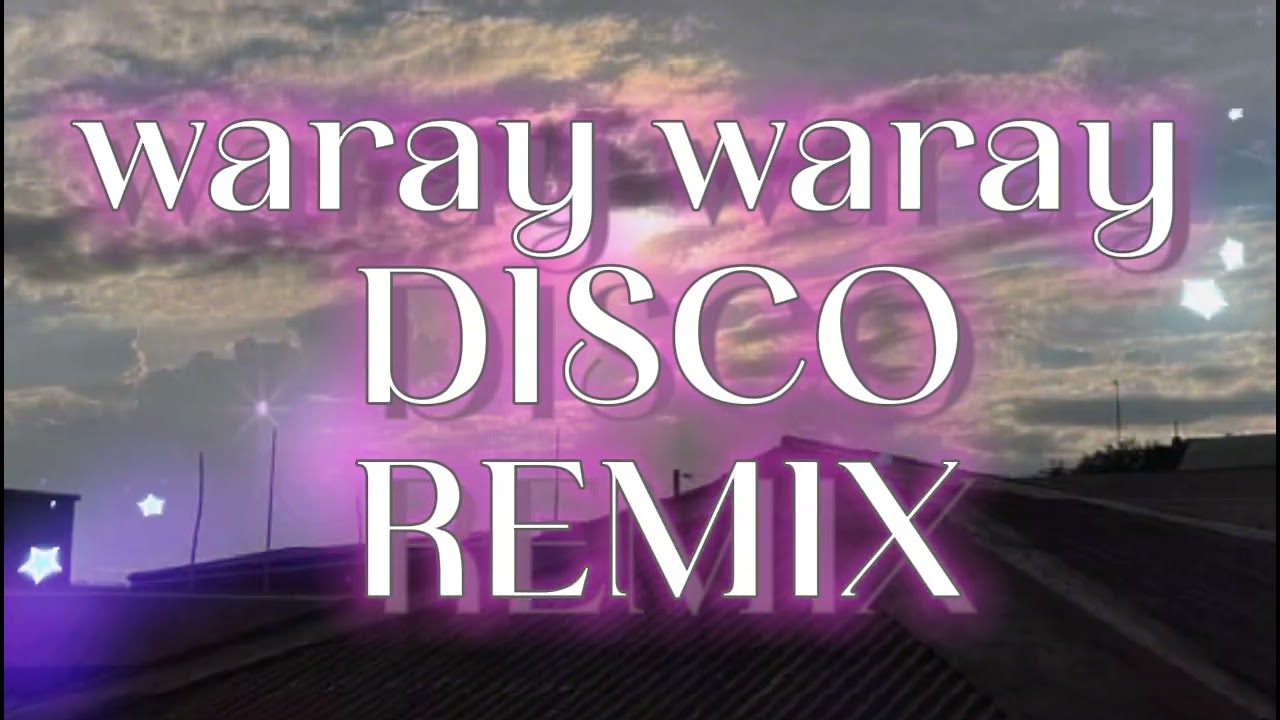 💯  WARAY_WARAY DISCO REMIX #highlights #trending #ofwlife #ofw