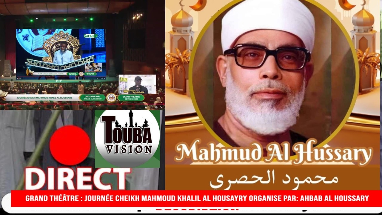🔴En Direct Grand théâtre : Journée Cheikh Mahmoud Khalil Al Housayry organise Par: Ahbab Al houssary