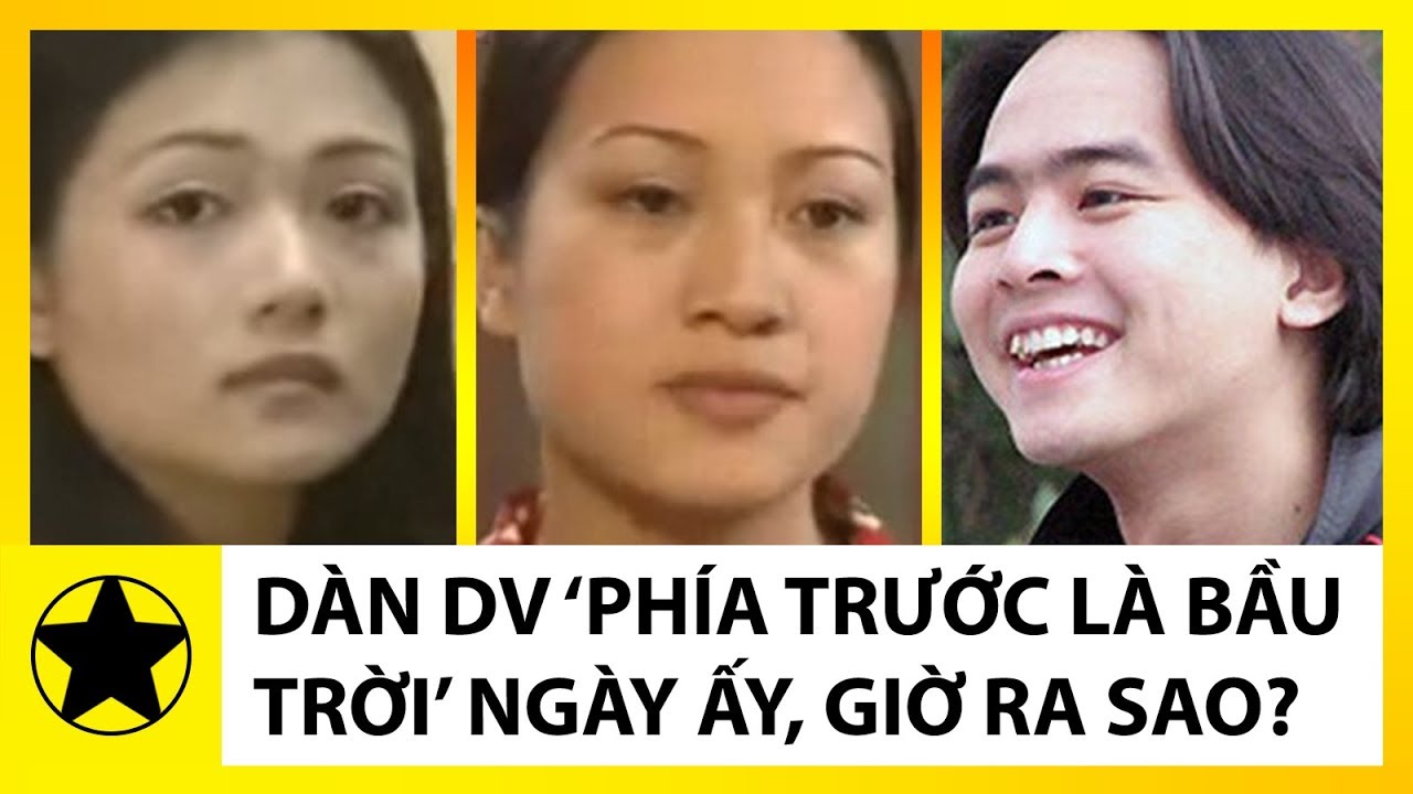 Cuộc Sống Thăng Trầm Của Dàn Diễn Viên 'Phía Trước Là Bầu Trời' Sau 17 Năm