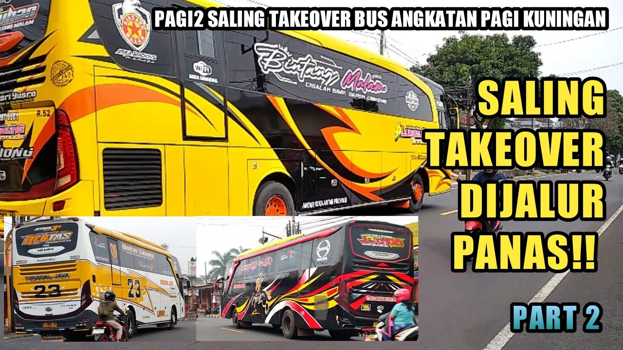 GOKIL..!! DIWARNAI AKSI TAKEOVER ‼️PAGI2 SERU HUNTING BUS DI KUNINGAN | Part 2