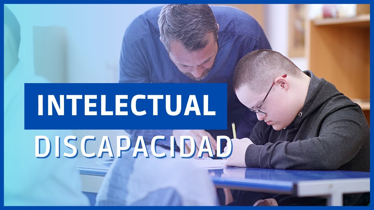 ¿Qué es la DISCAPACIDAD INTELECTUAL? Definición y TIPOS