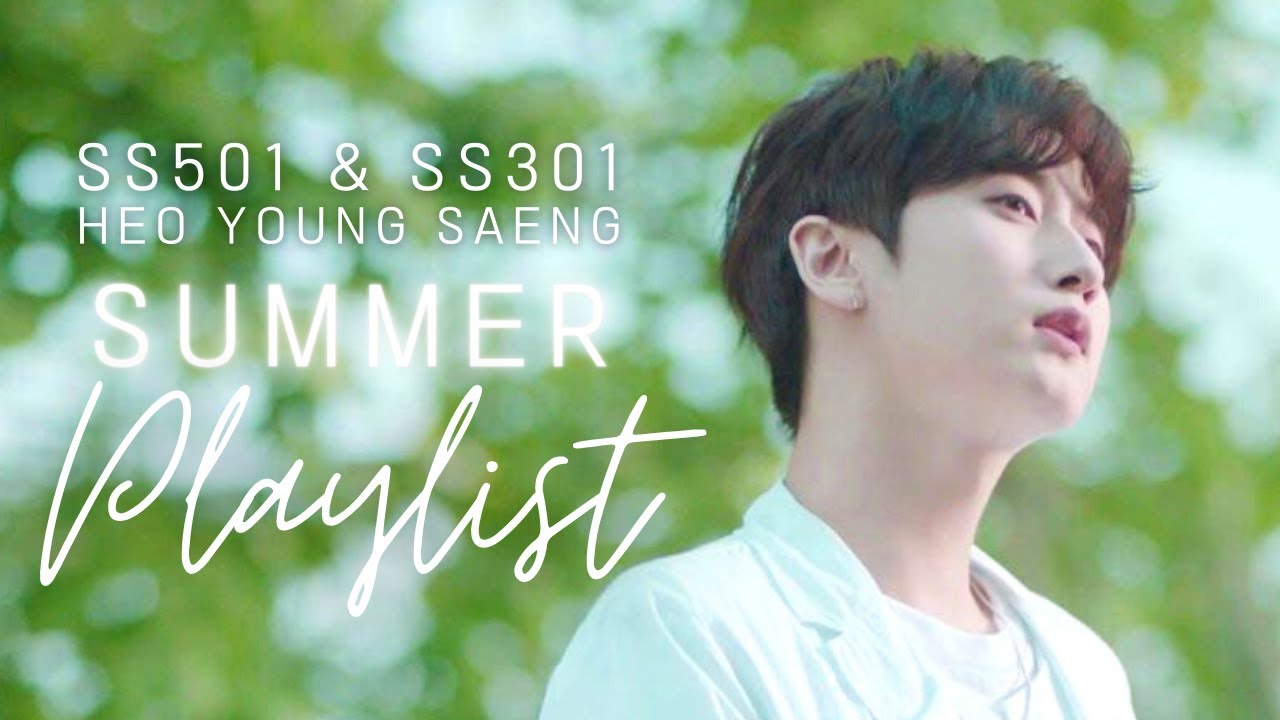[PLAYLIST] 여름에 듣기 좋은 청량 가득 SS501 허영생 재생목록 (Playlist for your summer) Heo Young Saeng + SS501 + SS301
