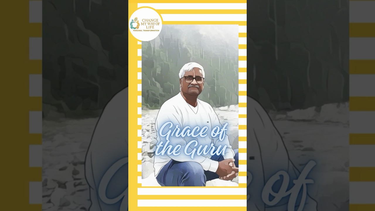 The Grace of the Guru | Lifetimes of Learning and Liberation| Change My Way Of Life