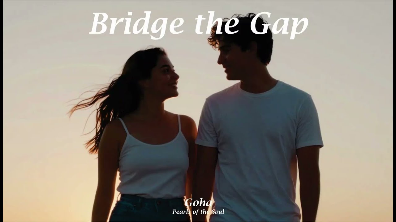 Bridge the Gap