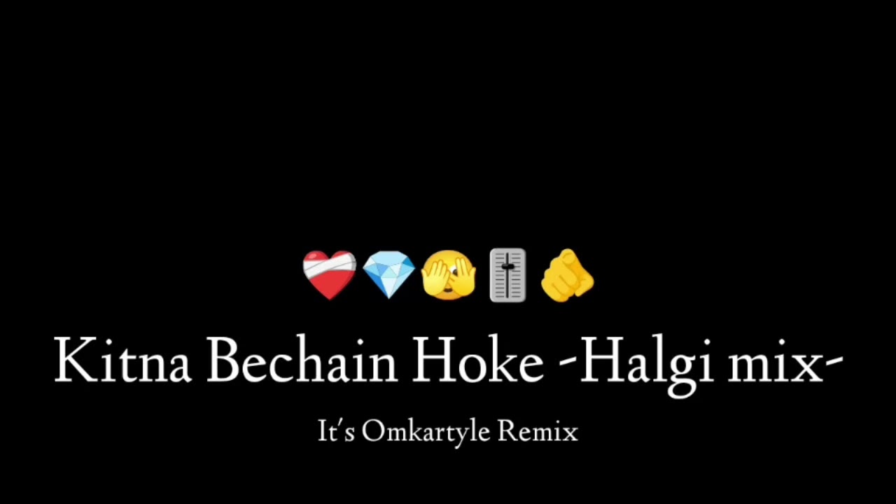 Kitna Bechain Hoke  - Final Mix - Its OmkarStyle Remix 