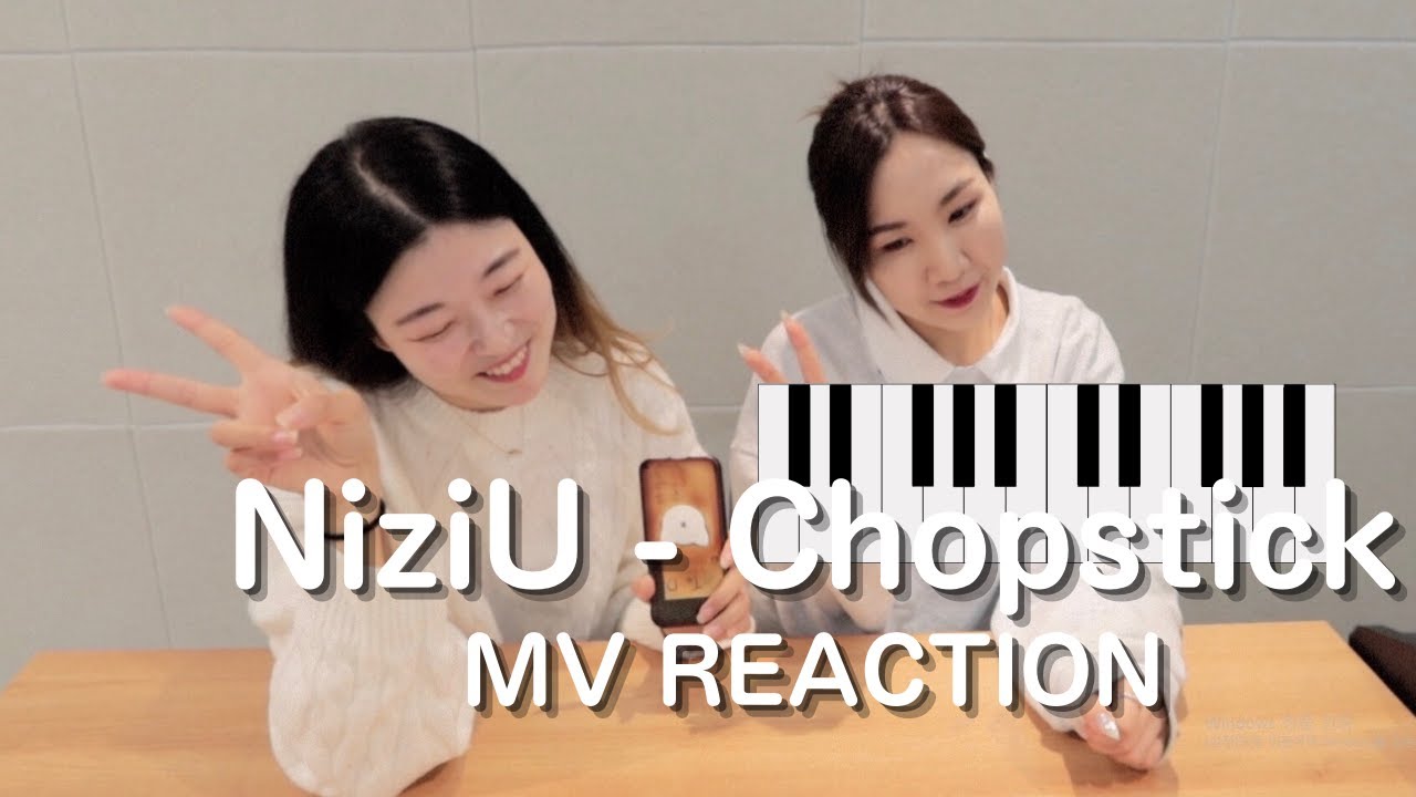 NiziU - Chopstick MV reaction