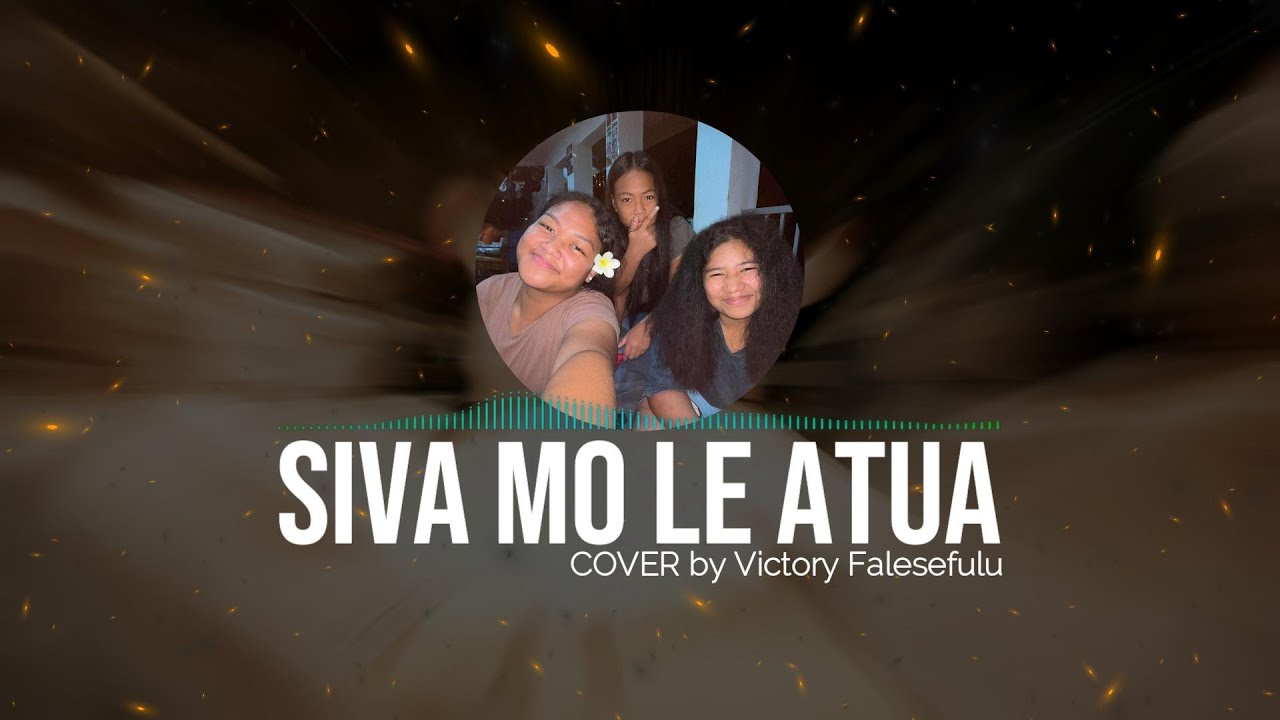 🎵 SIVA MO LE ATUA | Victory Falesefulu Ai COVER 🎵