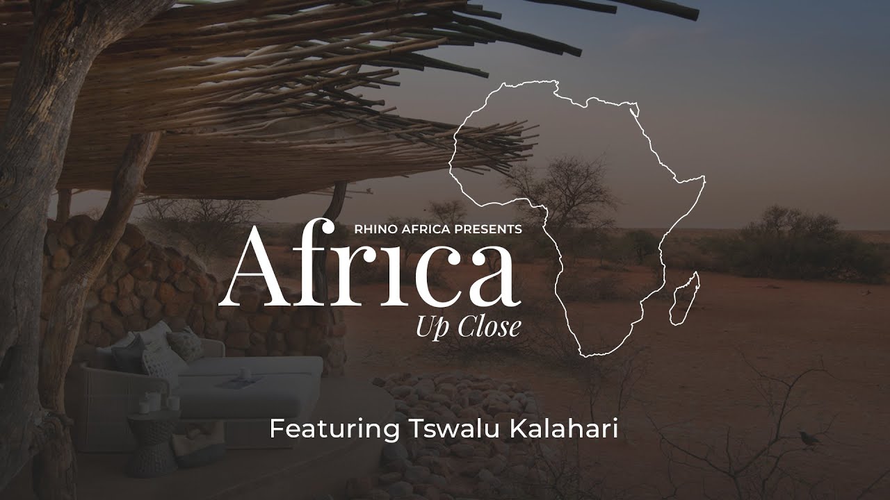 Africa Up Close - Episode 2 - Tswalu Kalahari
