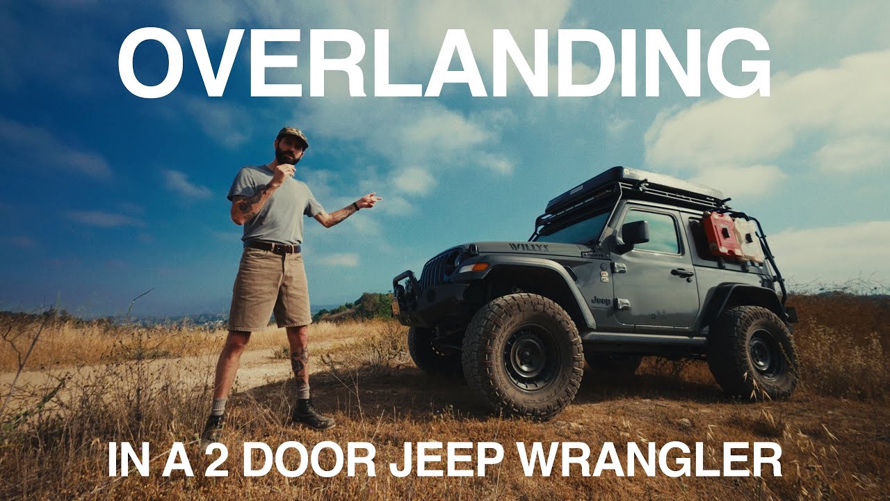 Overlanding in a 2 Door Jeep Wrangler | The Pros & Cons of a Smaller Rig - Less is More!