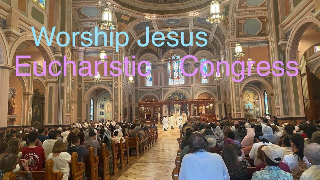 2024 National Eucharistic Congress/ Pilgrimage: Worship Jesus/ Holy Spirit/ Adoration/ Jesus Revival