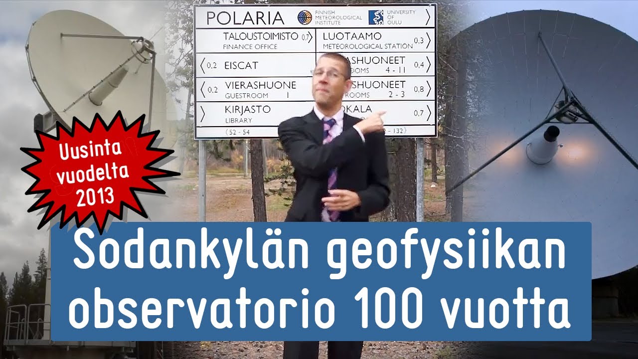 Sodankylän geofysiikan observatorio 100 vuotta – video vuodelta 2013.