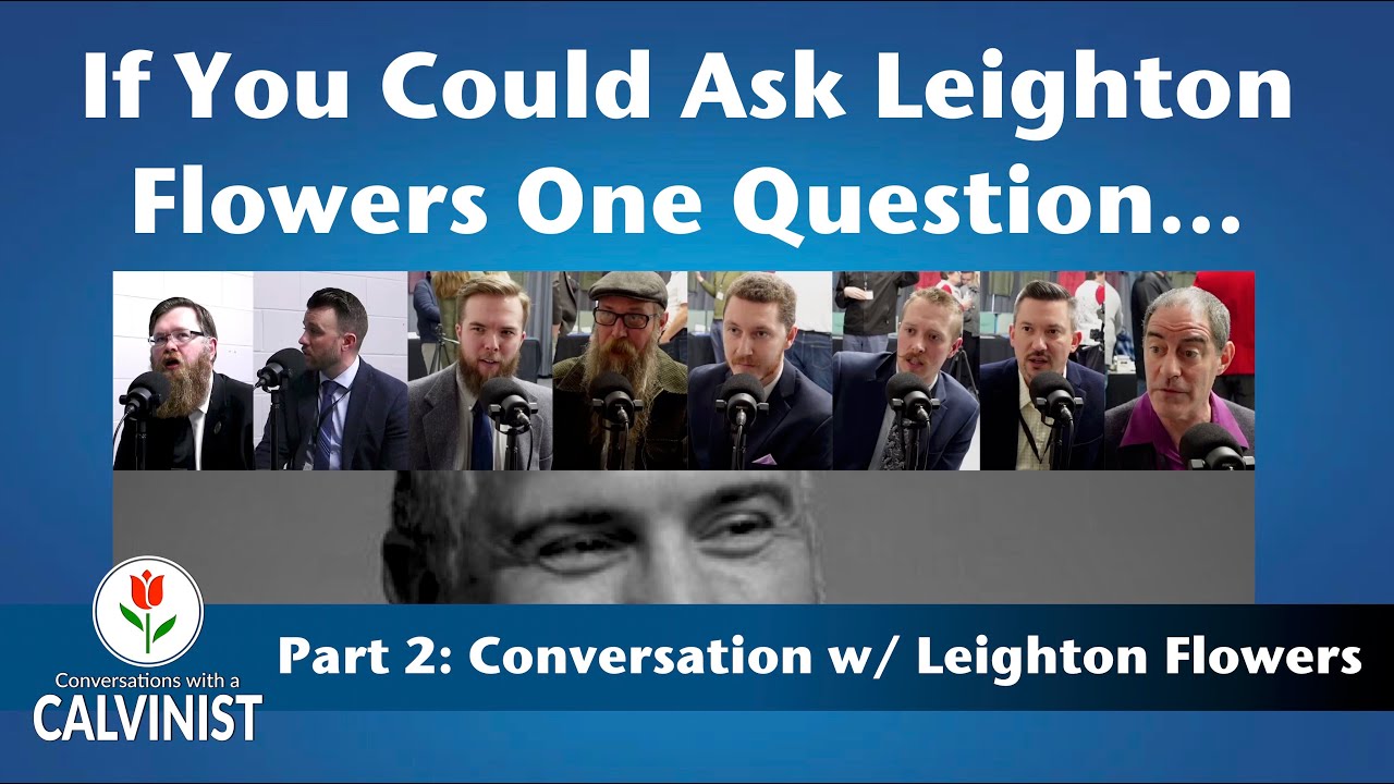 If You Could Ask Leighton Flowers One Question (Part 2 of my interview with LF of Soteriology101)