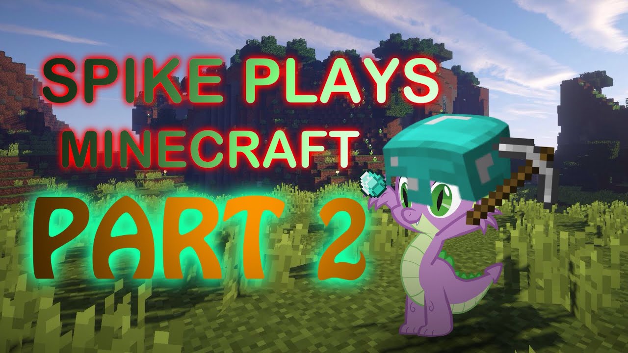 Spike The Dragon plays MineCraft part 2