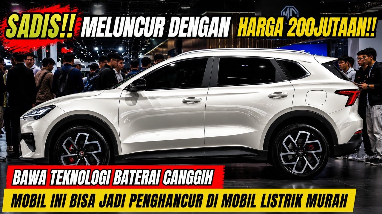 🔥 MASUK INDONESIA!! Mobil Listrik 200 JUTAAN, Gagah Parah & Fitur Sultan! Harga Bikin Kaget
