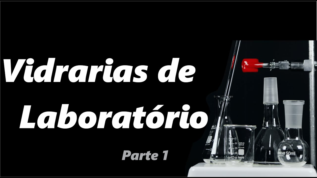 Vidrarias de Laboratório - Aquecimento, agitação, filtração e limpeza