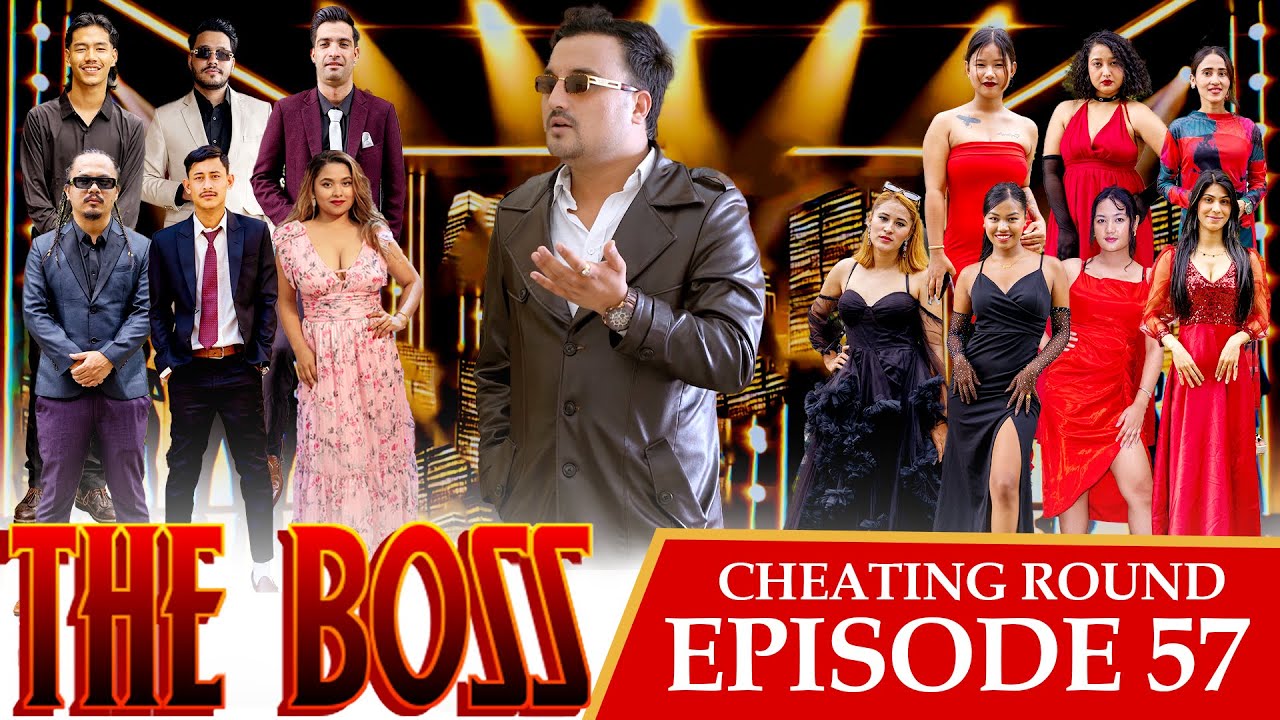 THE BOSS || Episode 57
