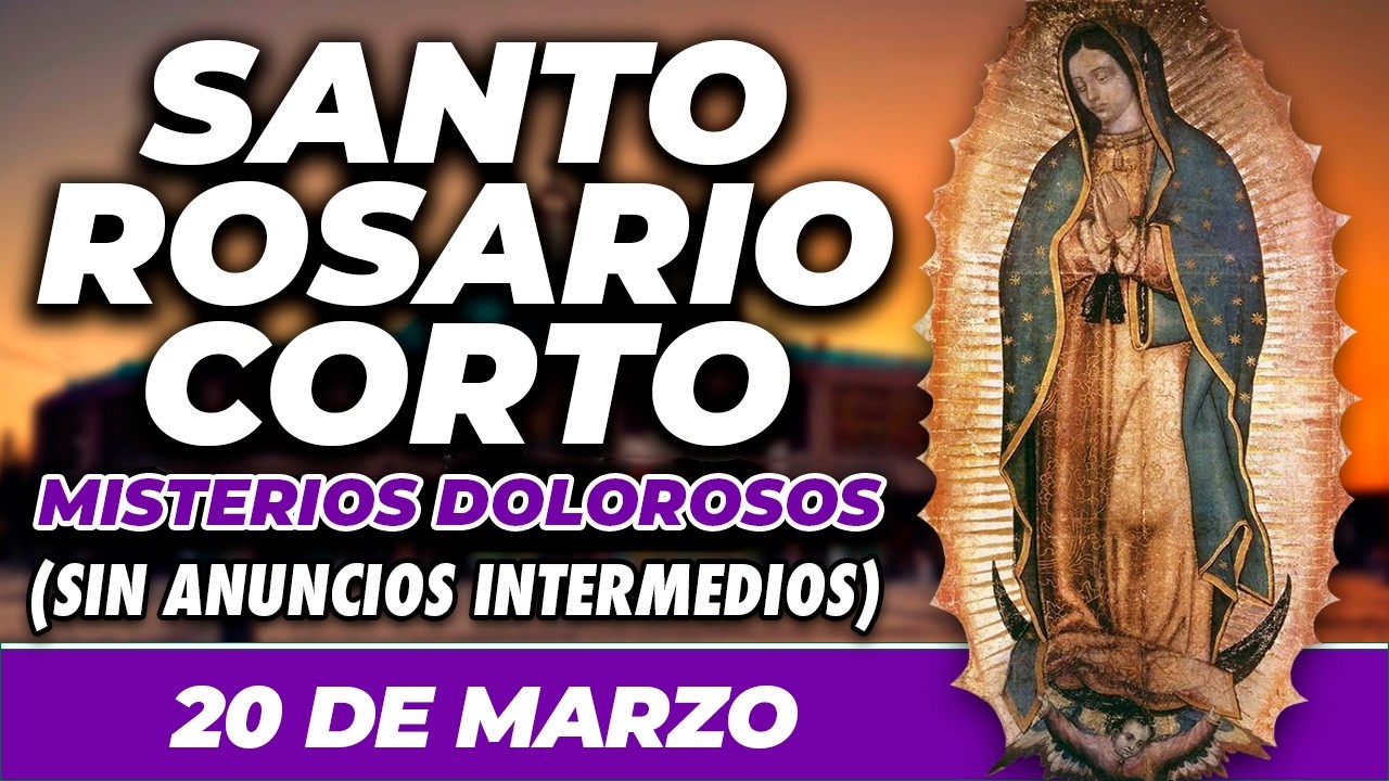 ROSARIO CORTO 20 DE MARZO (SIN ANUNCIOS INTERMEDIOS) 🌷 Misterios Dolorosos 🙏