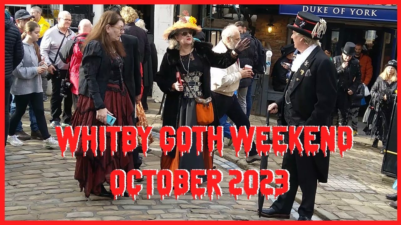 Whitby Goth Weekend WGW Part 2 .. 27th - 29th October 2023
